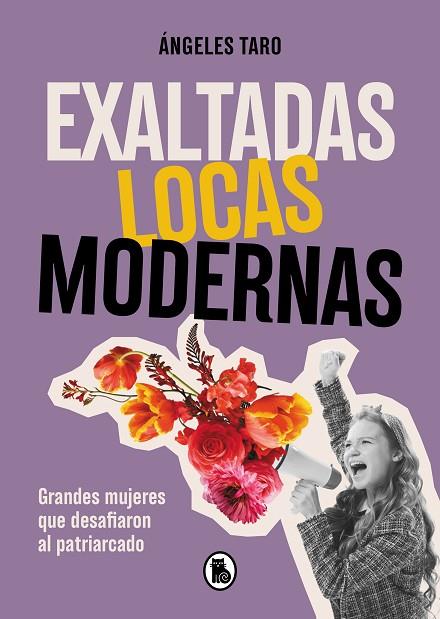 Exaltadas, locas, modernas | 9788402427618 | Taro, Ángeles | Librería Castillón - Comprar libros online Aragón, Barbastro