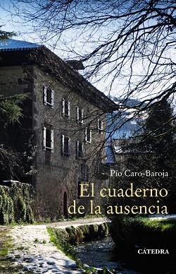El cuaderno de la ausencia | 9788437640938 | Caro-Baroja, Pío | Librería Castillón - Comprar libros online Aragón, Barbastro