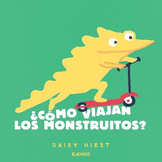 ¿Cómo viajan los monstruitos? | 9788417742928 | Hirst, Daisy | Librería Castillón - Comprar libros online Aragón, Barbastro