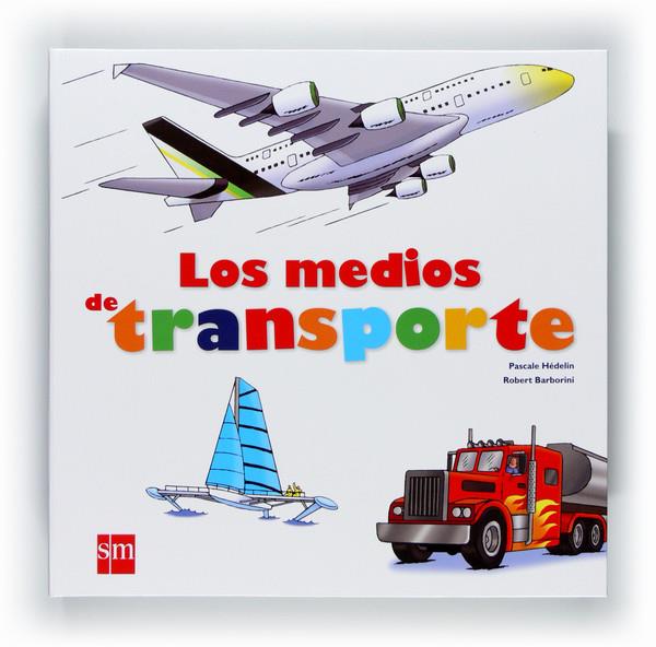 MEDIOS DE TRANSPORTE, LOS | 9788467547139 | HÉDELIN, PASCALE | Librería Castillón - Comprar libros online Aragón, Barbastro