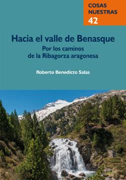 Hacia el Valle de Benasque | 9788481272932 | BENEDICTO SALAS, Roberto | Librería Castillón - Comprar libros online Aragón, Barbastro