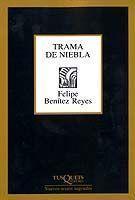 TRAMA DE NIEBLA | 9788483108802 | BENITEZ REYES, FELIPE | Librería Castillón - Comprar libros online Aragón, Barbastro