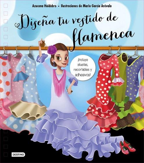 Diseña tu vestido de flamenca | 9788408155119 | Azucena Huidobro | Librería Castillón - Comprar libros online Aragón, Barbastro