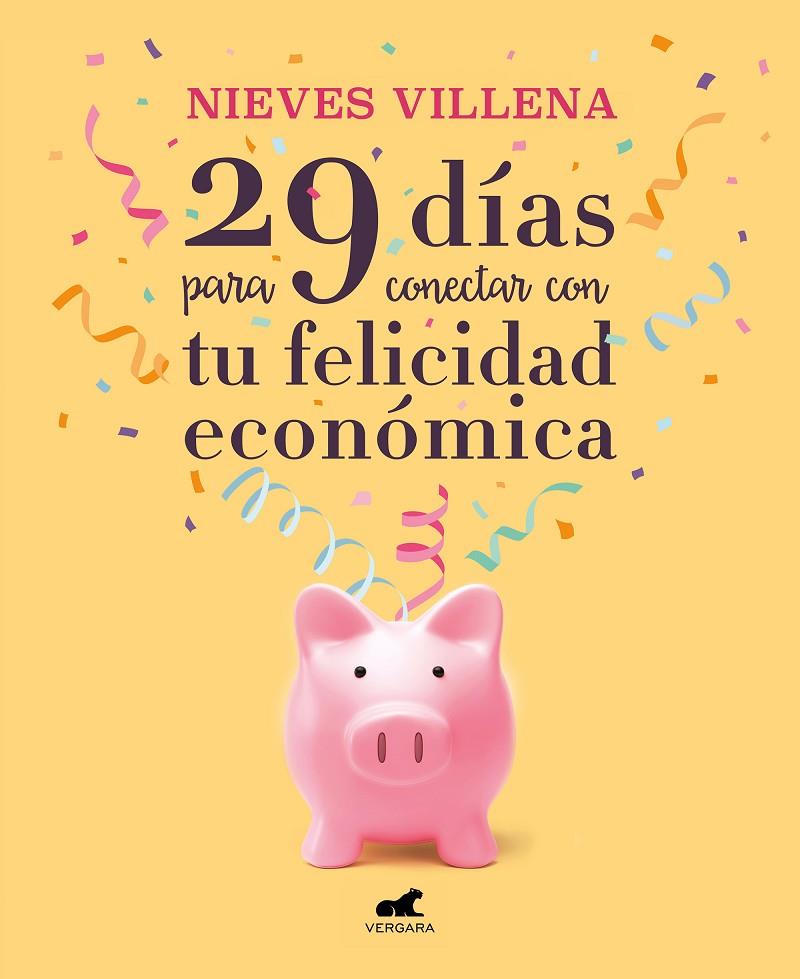 29 días para conectar con tu felicidad económica | 9788417664701 | Villena, Nieves | Librería Castillón - Comprar libros online Aragón, Barbastro