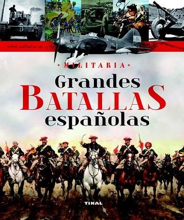 GRANDES BATALLAS ESPAÑOLAS - MILITARIA | 9788499280684 | Vázquez García, Juan/Molina Franco, Lucas | Librería Castillón - Comprar libros online Aragón, Barbastro