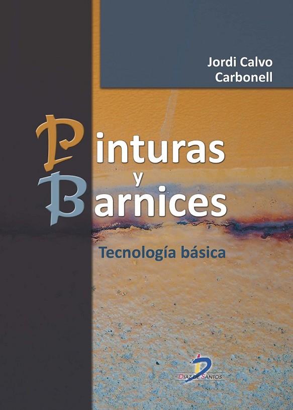 Pinturas y barnices | 9788499697703 | Calvo Carbonell, Jordi | Librería Castillón - Comprar libros online Aragón, Barbastro