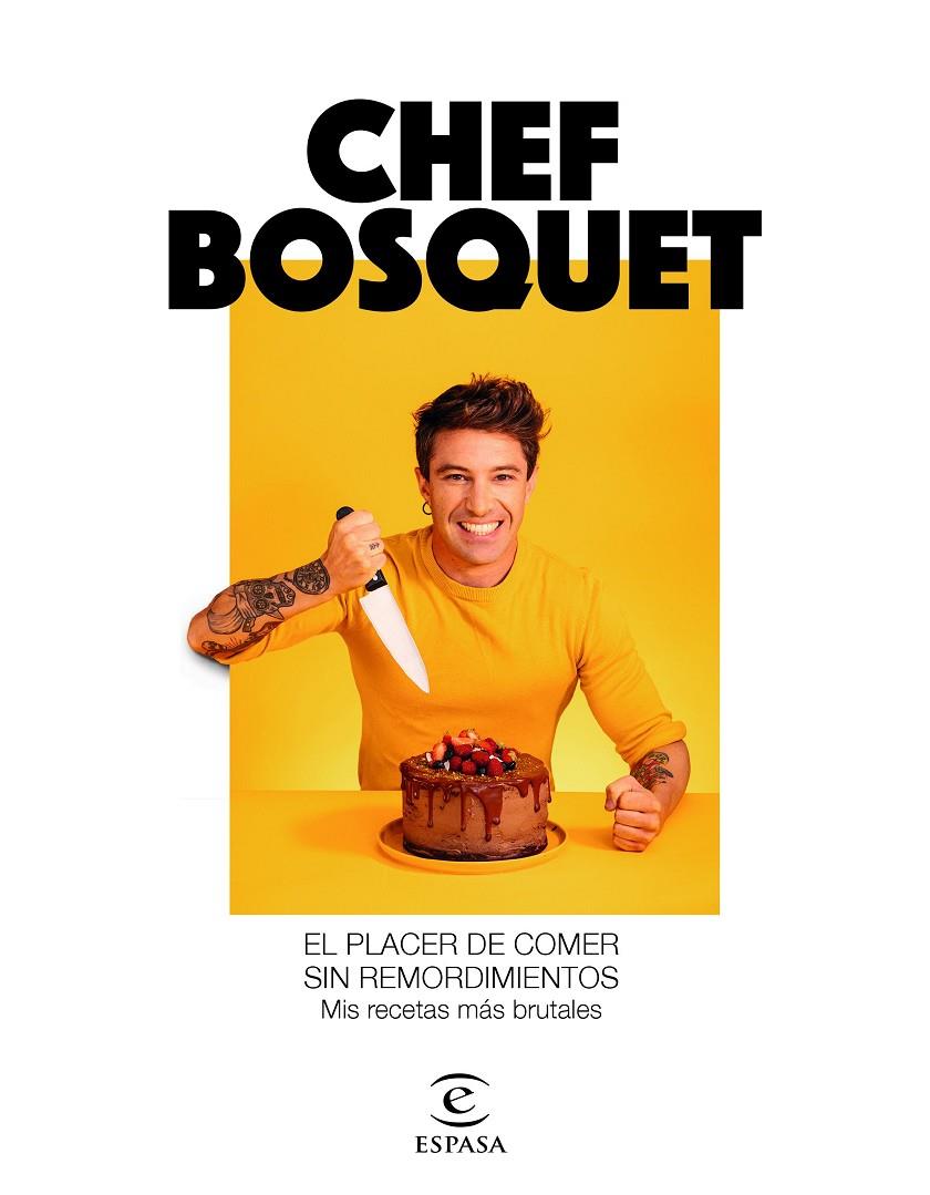 El placer de comer sin remordimientos | 9788467060911 | Chef Bosquet | Librería Castillón - Comprar libros online Aragón, Barbastro
