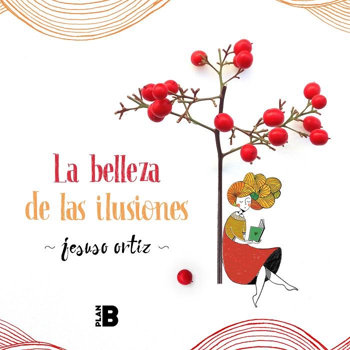 La belleza de las ilusiones | 9788417809393 | Ortiz, Jesuso | Librería Castillón - Comprar libros online Aragón, Barbastro