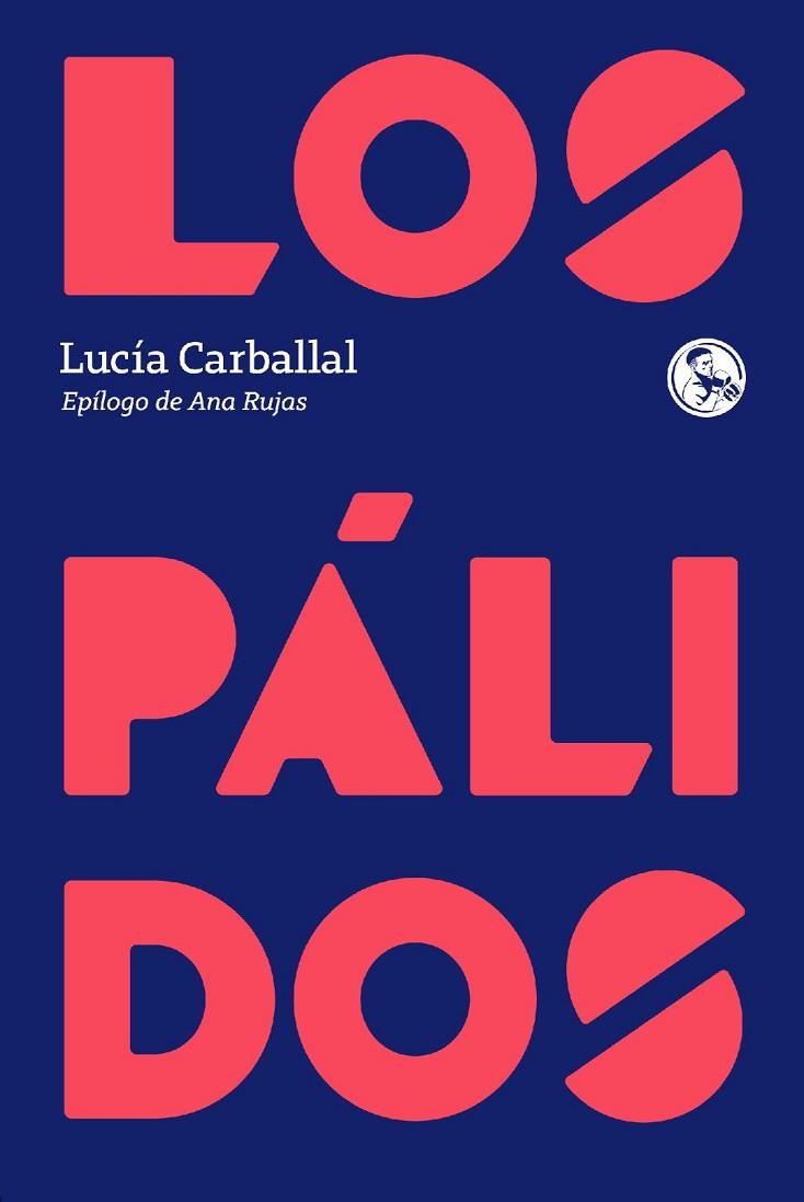Los pálidos | 9788418782251 | Carballal, Lucía | Librería Castillón - Comprar libros online Aragón, Barbastro