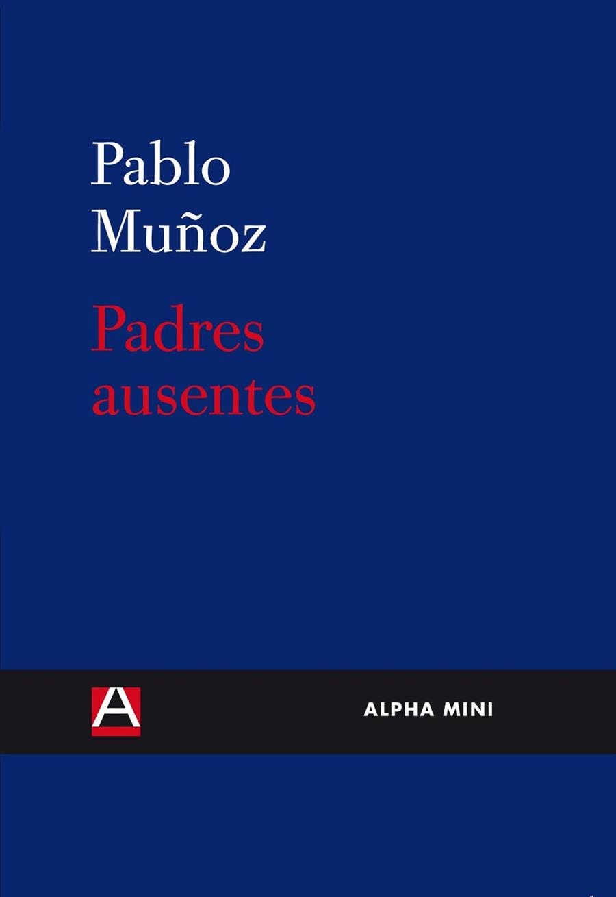 PADRES AUSENTES | 9788492837151 | MUÑOZ, PABLO | Librería Castillón - Comprar libros online Aragón, Barbastro
