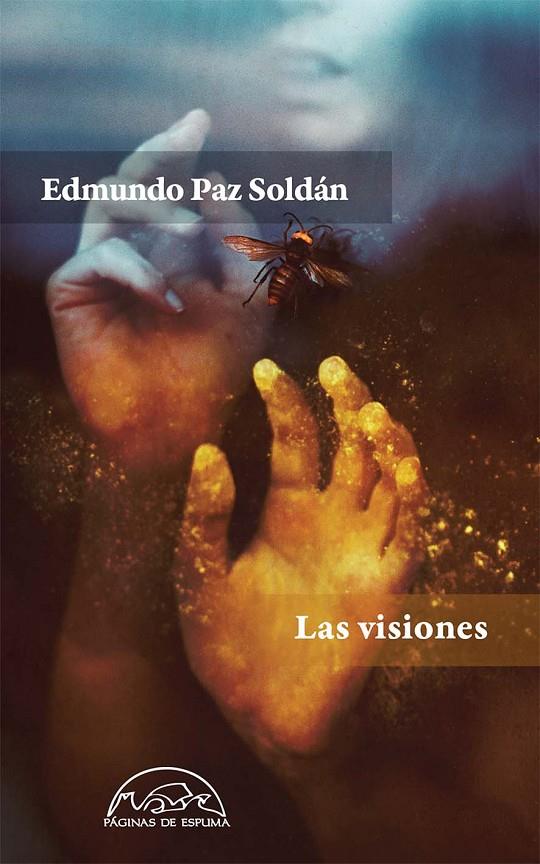 Las visiones | 9788483932018 | Paz Soldán, Edmundo | Librería Castillón - Comprar libros online Aragón, Barbastro