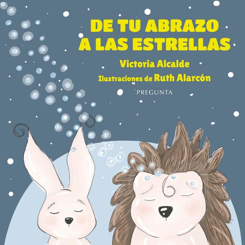 De tu abrazo a las estrellas | 9788417532888 | Alcalde, Victoria | Librería Castillón - Comprar libros online Aragón, Barbastro