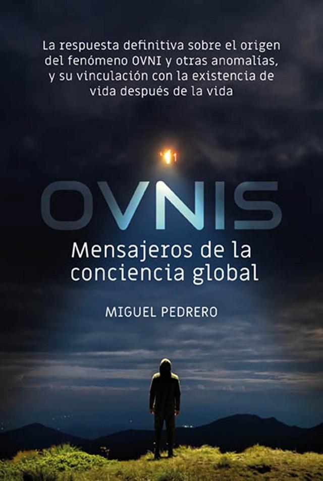 OVNIS: mensajeros de la conciencia global | 9788494981685 | Pedrero Gómez, Miguel | Librería Castillón - Comprar libros online Aragón, Barbastro