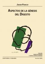 ASPECTOS DE LA GENESIS DEL DIGESTO | 9788413693378 | PARICIO SERRANO, JAVIER | Librería Castillón - Comprar libros online Aragón, Barbastro