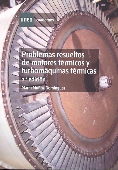 Problemas resueltos de motores térmicos y turbomáquinas térmicas 3ed. | 9788436255645 | Muñoz Domínguez, Marta | Librería Castillón - Comprar libros online Aragón, Barbastro