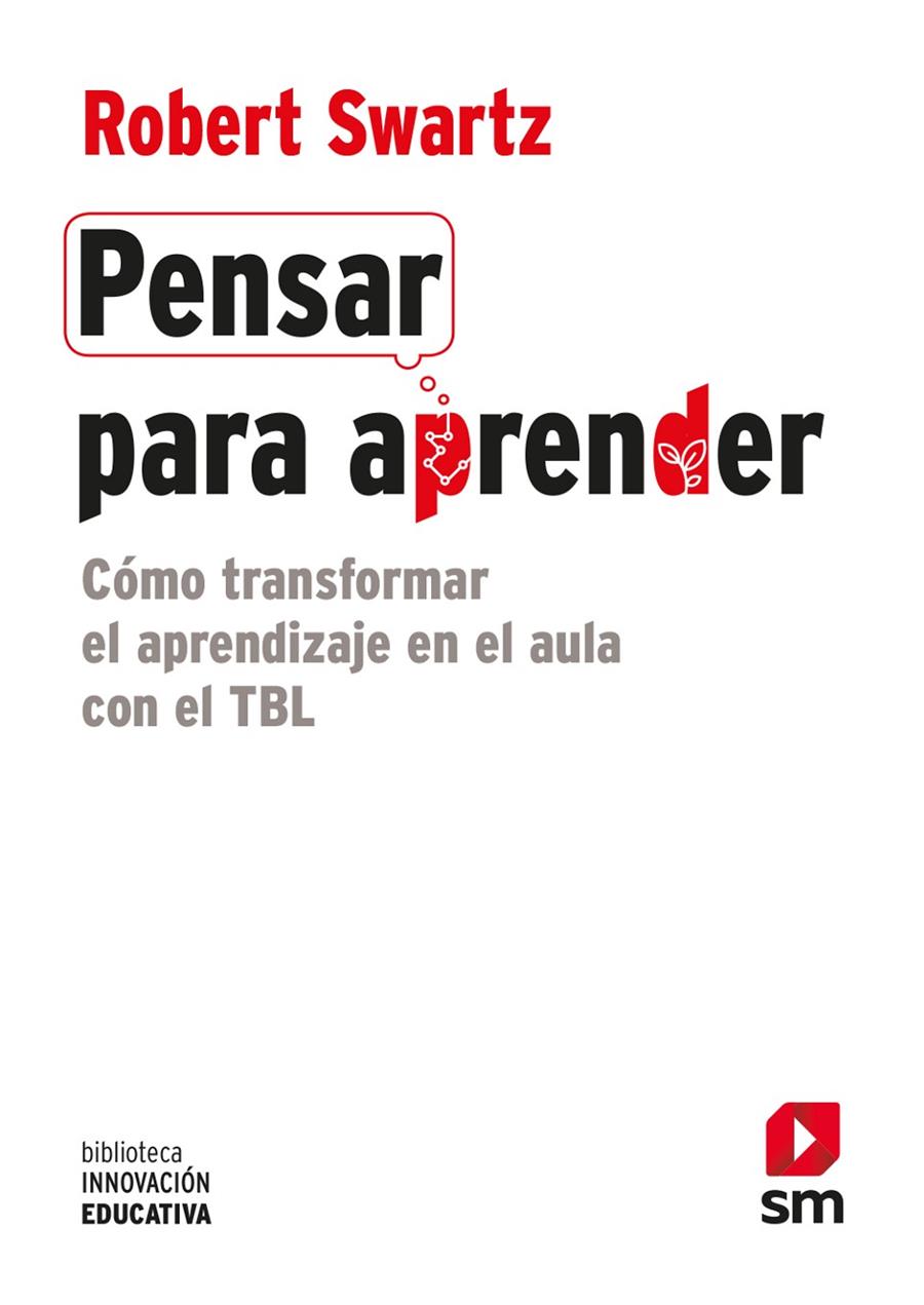 BIE.PENSAR PARA APRENDER | 9788491079385 | Swartz, Robert J. | Librería Castillón - Comprar libros online Aragón, Barbastro