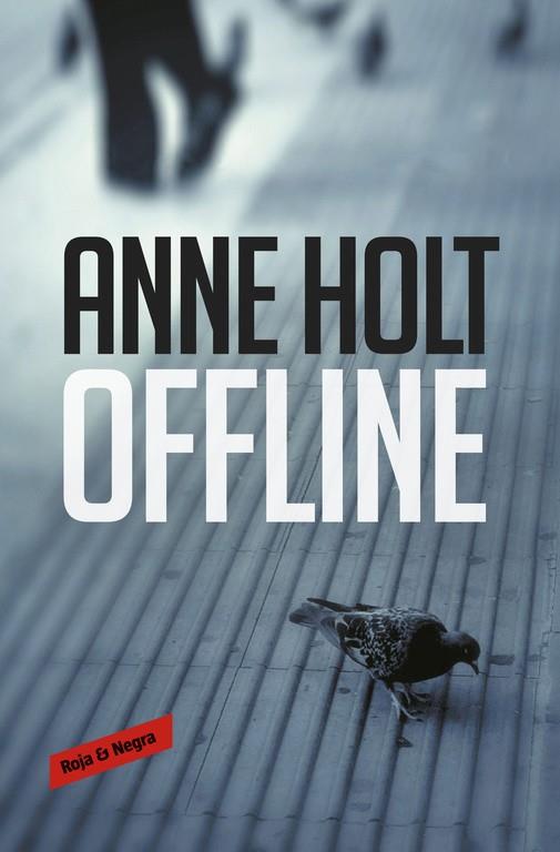 Offline (Hanne Wilhelmsen 9) | 9788416709984 | Anne Holt | Librería Castillón - Comprar libros online Aragón, Barbastro