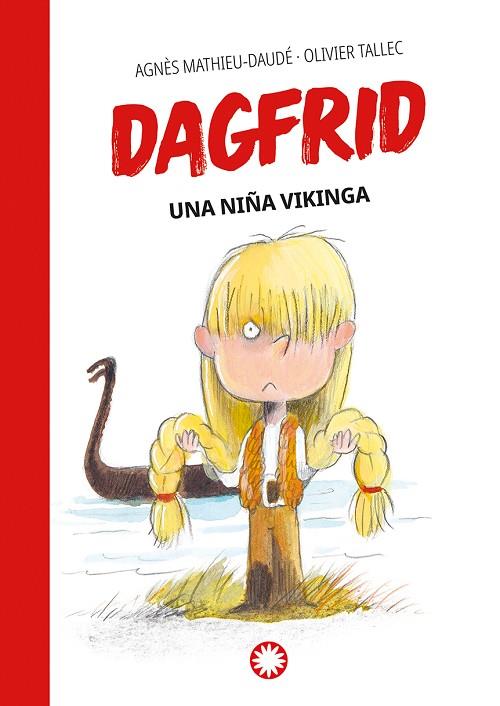 Una niña vikinga (Dagfrid #1) | 9788418304798 | Mathieu-Daudé, Agnès | Librería Castillón - Comprar libros online Aragón, Barbastro
