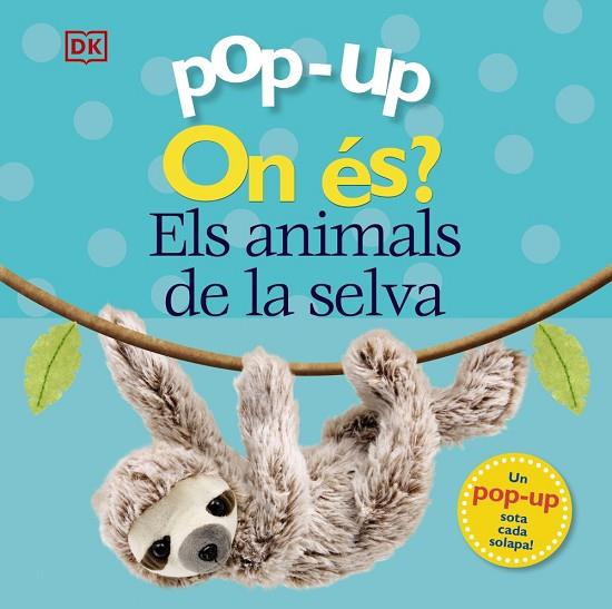 Pop-up On és? Els animals de la selva | 9788413490090 | Lloyd, Clare / Sirett, Dawn | Librería Castillón - Comprar libros online Aragón, Barbastro