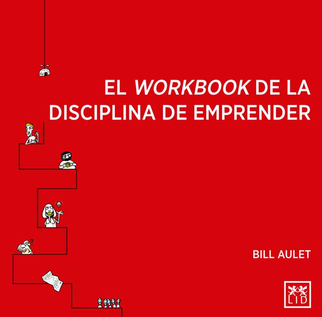 El workbook de la disciplina de emprender | 9788416624270 | Aulet, Bill | Librería Castillón - Comprar libros online Aragón, Barbastro