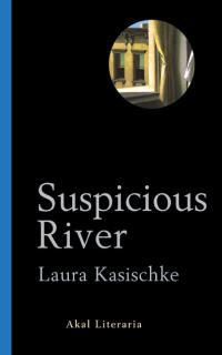 SUSPICIOUS RIVER | 9788446015802 | KASISCHKE, LAURA | Librería Castillón - Comprar libros online Aragón, Barbastro