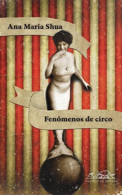 FENÓMENOS DE CIRCO | 9788483930854 | SHUA, ANA MARÍA | Librería Castillón - Comprar libros online Aragón, Barbastro