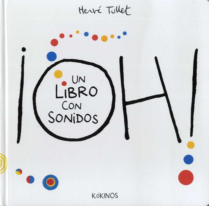 ¡OH! UN LIBRO CON SONIDOS | 9788416126958 | Tullet, Hervé | Librería Castillón - Comprar libros online Aragón, Barbastro