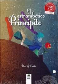 El estrambótico Principito | 9788494549472 | Pinto & Chinto | Librería Castillón - Comprar libros online Aragón, Barbastro