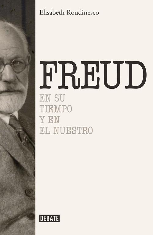 Sigmund Freud | 9788499925288 | ROUDINESCO, ELISABETH | Librería Castillón - Comprar libros online Aragón, Barbastro