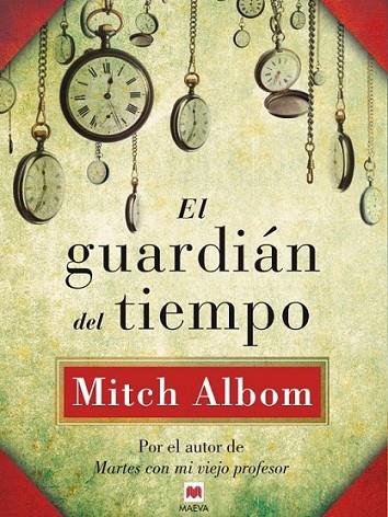 El guardián del tiempo | 9788415532811 | Albom, Mitch | Librería Castillón - Comprar libros online Aragón, Barbastro
