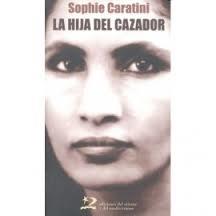 La hija del cazador | 9788494393280 | Caratini, Sophie | Librería Castillón - Comprar libros online Aragón, Barbastro