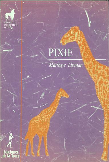 PIXIE (8 a 11 años) | 9788486587581 | LIPMAN, MATTHEW | Librería Castillón - Comprar libros online Aragón, Barbastro