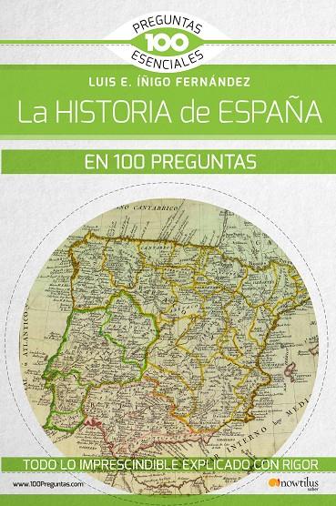 La historia de España en 100 preguntas | 9788499679785 | Íñigo Fernández, Luis E. | Librería Castillón - Comprar libros online Aragón, Barbastro