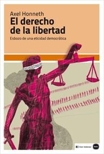 El derecho de la libertad | 9788415917052 | Honneth, Axel | Librería Castillón - Comprar libros online Aragón, Barbastro