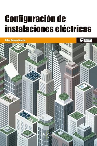 *Configuración de instalaciones eléctricas | 9788426733085 | Gómez Marco, Pilar | Librería Castillón - Comprar libros online Aragón, Barbastro