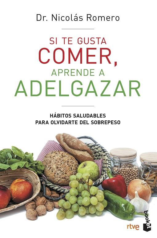 Si te gusta comer, aprende a adelgazar | 9788427047259 | Dr. Nicolás Romero y RTVE | Librería Castillón - Comprar libros online Aragón, Barbastro