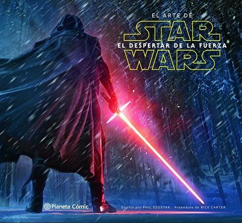 El arte de Star Wars : El despertar de la Fuerza | 9788416543359 | Phil Szostak | Librería Castillón - Comprar libros online Aragón, Barbastro