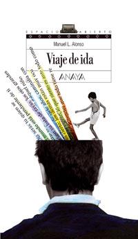 VIAJE DE IDA - ESPACIO ABIERTO | 9788466763066 | ALONSO, MANUEL L. | Librería Castillón - Comprar libros online Aragón, Barbastro