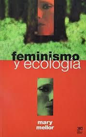 Feminismo y ecología | 9789682322273 | Mellor, Mary | Librería Castillón - Comprar libros online Aragón, Barbastro