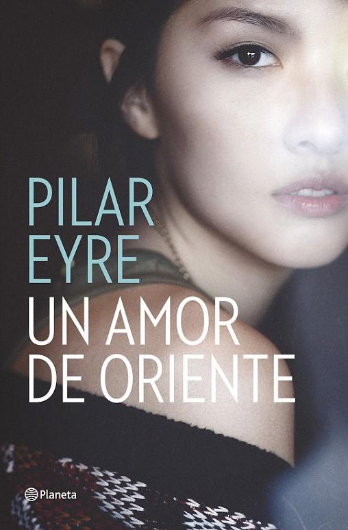 Un amor de Oriente | 9788408161653 | Pilar Eyre | Librería Castillón - Comprar libros online Aragón, Barbastro