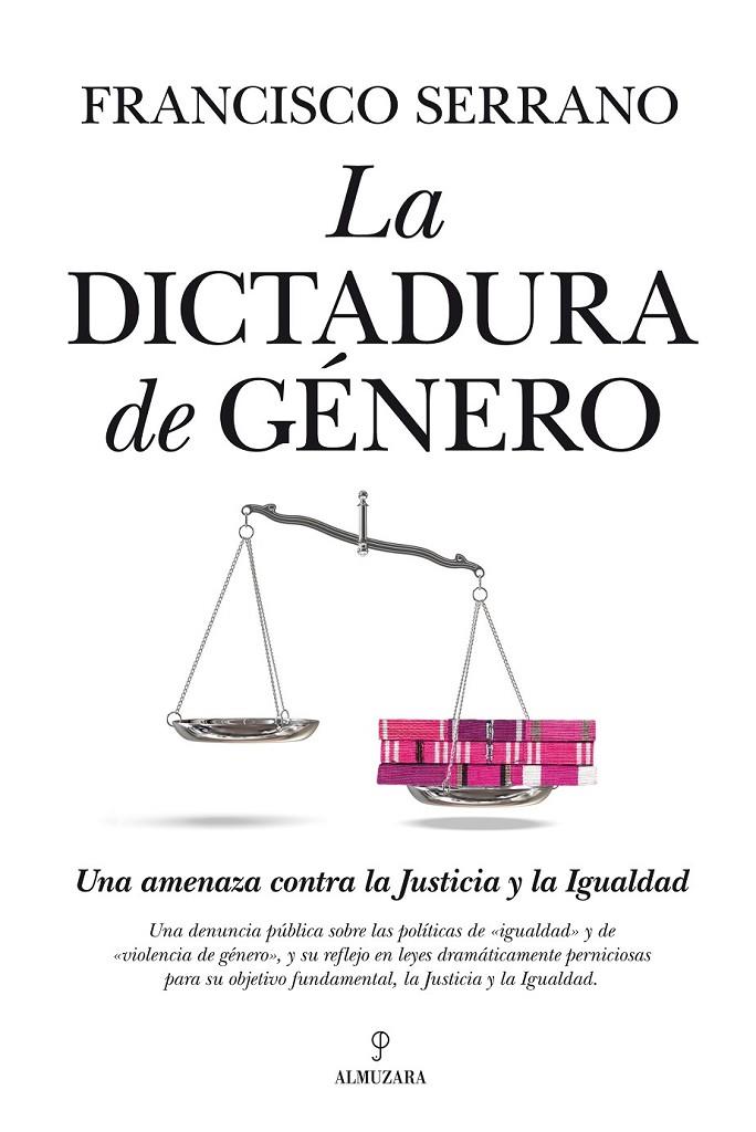 DICTADURA DE GENERO, LA | 9788415338819 | SERRANO, FRANCISCO | Librería Castillón - Comprar libros online Aragón, Barbastro