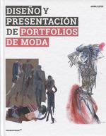 DISEÑO Y PRESENTACIÓN DE PORTFOLIOS DE MODA | 9788417412586 | KIPER, ANNA | Librería Castillón - Comprar libros online Aragón, Barbastro