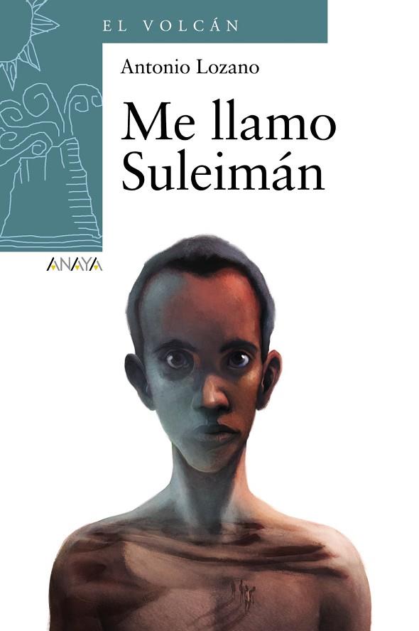 Me llamo Suleimán | 9788467860931 | Lozano, Antonio | Librería Castillón - Comprar libros online Aragón, Barbastro