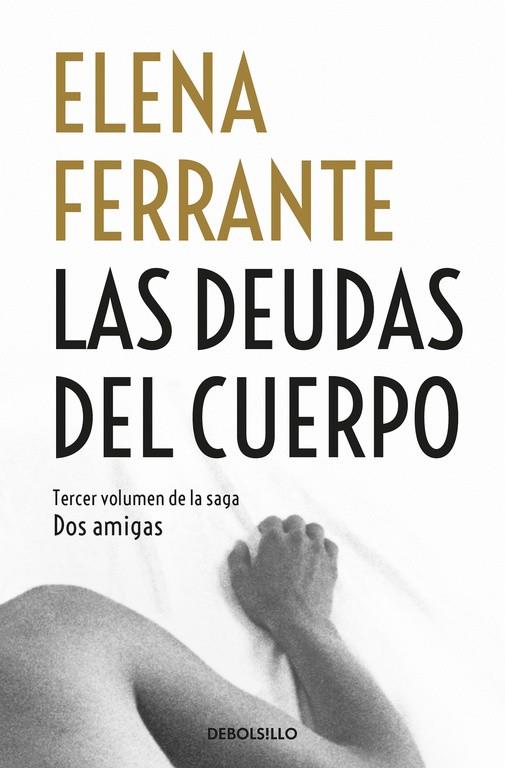 Las deudas del cuerpo (Dos amigas 3) | 9788466344371 | Ferrante, Elena | Librería Castillón - Comprar libros online Aragón, Barbastro