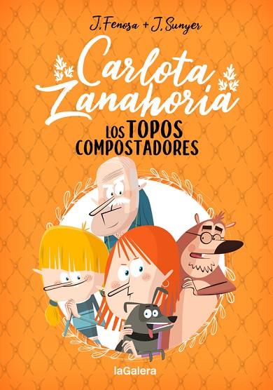 Carlota Zanahoria 3. Los Topos Compostadores | 9788424671846 | Fenosa, Jordi | Librería Castillón - Comprar libros online Aragón, Barbastro