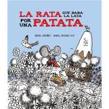 La rata que daba la lata por una patata | 9788412074666 | Ordoñez Cuadrado, Rafael | Librería Castillón - Comprar libros online Aragón, Barbastro