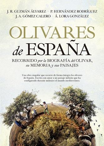 OLIVARES DE ESPAÑA | 9788418089343 | GUZMAN ÁLVAREZ, J. R./HERNÁNDEZ RODRÍGUEZ, P./GÓMEZ CALERO, J.A./LORA GONZÁLEZ, A. | Librería Castillón - Comprar libros online Aragón, Barbastro