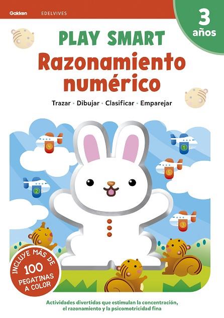 RAZONAMIENTO NUMERICO 3AÑOS 21 PLAY SMART GAKKEN | 9788414031919 | AA.VV | Librería Castillón - Comprar libros online Aragón, Barbastro