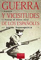 GUERRA Y VICISITUDES DE LOS ESPAÑOLES | 9788483107607 | ZUGAZAGOITIA, JULIAN | Librería Castillón - Comprar libros online Aragón, Barbastro