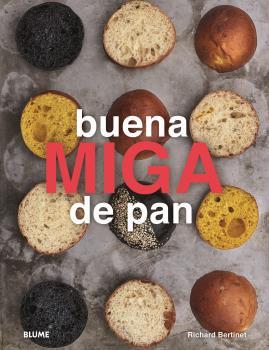 Buena MIGA de pan | 9788417757366 | Bertinet, Richard | Librería Castillón - Comprar libros online Aragón, Barbastro